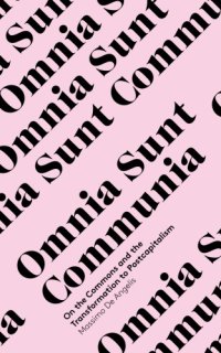 cover of the book Omnia sunt communia: on the commons and the transformation to postcapitalism