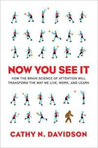 cover of the book Now you see it: how technology and brain science will transform schools and business for the 21st century