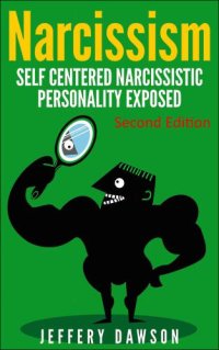 cover of the book NARCISSISM: Self Centered Narcissistic Personality Exposed (Psychopath, Narcissistic Personality Disorder, Narcissist Relationship, Borderline, Mood Disorders)