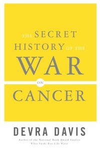 cover of the book The secret history of the war on cancer