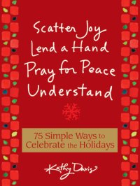 cover of the book 75 simple ways to celebrate the holidays: scatter joy, lend a hand, pray for peace, understand