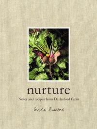 cover of the book Nurture: notes and recipes from Daylesford Farm