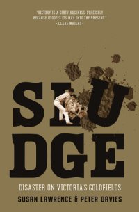 cover of the book Sludge: disaster on victoria's goldfields