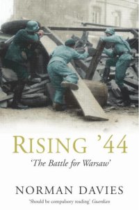 cover of the book Rising '44: the battle for Warsaw