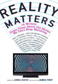 cover of the book Reality matters: 19 writers come clean about the shows we can't stop watching