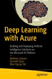 cover of the book Deep learning with Azure: building and deploying artificial intelligence solutions on the Microsoft AI platform