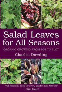 cover of the book Salad Leaves for All Seasons: Organic Growing from Pot to Plot