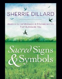 cover of the book Sacred signs and symbols: awaken to the messages & synchronicities that surround you