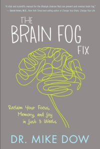 cover of the book The brain fog fix: reclaim your focus, memory, and joy in just 3 weeks