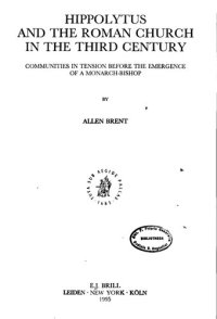 cover of the book Hippolytus and the Roman Church in the third century : communities in tension before the emergence of a monarch-bishop