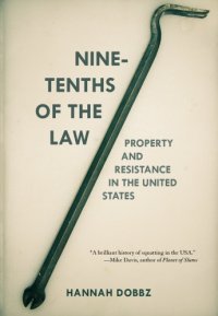 cover of the book Nine-tenths of the law: property and resistance in the United States