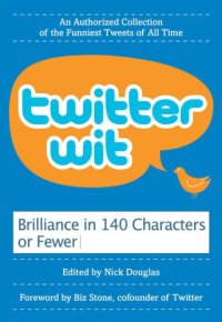 cover of the book Twitter Wit: Brilliance in 140 Characters Or Less