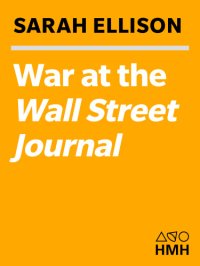 cover of the book War at the Wall Street journal: inside the struggle to control an American business empire