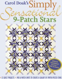 cover of the book Carol Doak's simply sensational 9-patch stars: mix & match units to create a galaxy of paper-pieced stars