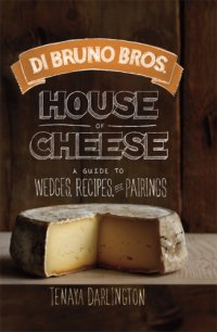 cover of the book Di Bruno Bros. House of Cheese: a guide to wedges, recipes, and pairings