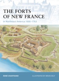 cover of the book The forts of New France in northeast America, 1600-1763