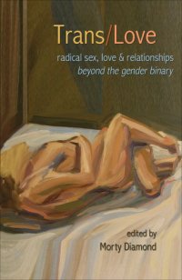 cover of the book Trans/love: radical sex, love, and relationships beyond the gender binary