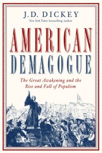 cover of the book American demagogue: the Great Awakening and the rise and fall of populism