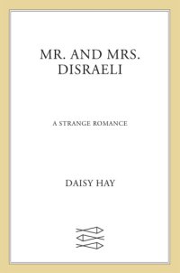 cover of the book Mr. and Mrs. Disraeli: a strange romance