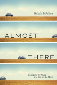 cover of the book Almost there: searching for home in a life on the move