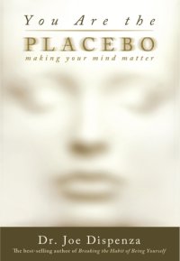 cover of the book You are the placebo: making your mind matter