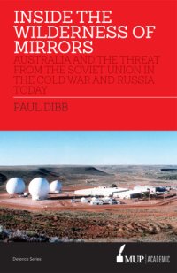 cover of the book Inside the wilderness of mirrors: Australia and the threat from the Soviet Union in the Cold War and Russia today