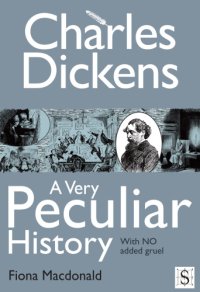 cover of the book Charles Dickens: a very peculiar history