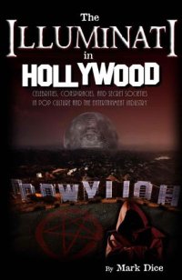 cover of the book The Illuminati in Hollywood: Celebrities, Conspiracies and Secret Societies in Pop Culture and the Entertainment Industry