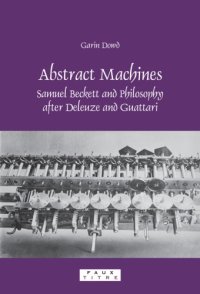 cover of the book Abstract Machines: Samuel Beckett and Philosophy After Deleuze and Guattari