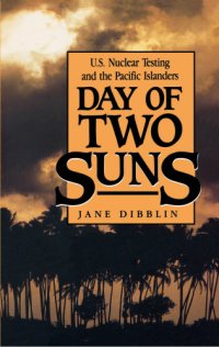 cover of the book Day of Two Suns: U.S. Nuclear Testing and the Pacific Islanders