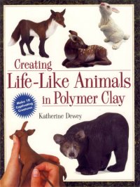 cover of the book Creating Life-Like Animals in Polymer Clay