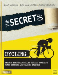 cover of the book The secret of cycling: maximum performance gains through effective power metering and training analysis