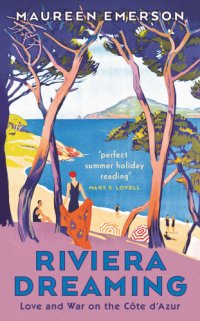 cover of the book Riviera dreaming: love and war on the Côte d'Azur