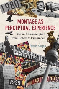 cover of the book Montage as perceptual experience: Berlin Alexanderplatz from Döblin to Fassbinder