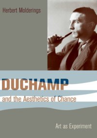 cover of the book Duchamp and the aesthetics of chance: art as experiment