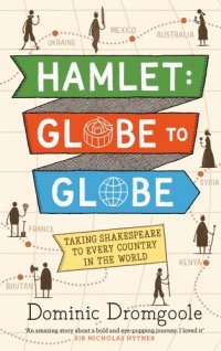 cover of the book Hamlet: globe to globe - taking shakespeare to every country in the world