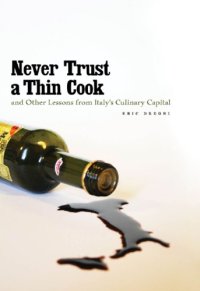 cover of the book Never trust a thin cook and other lessons from Italy's culinary capital