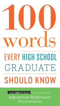 cover of the book 100 Words Every High School Graduate Should Know