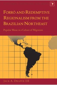 cover of the book Forró and redemptive regionalism in the Brazilian Northeast: popular music in a culture of migration