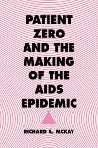 cover of the book Patient Zero and the Making of the AIDS Epidemic