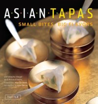 cover of the book Asian Tapas: Small Bites, Big Flavors