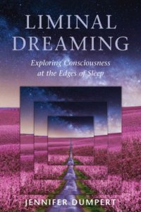 cover of the book Liminal dreaming: exploring consciousness at the edges of sleep