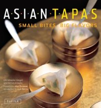 cover of the book Asian Tapas: Small Bites, Big Flavors