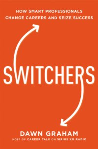 cover of the book Switchers: how smart professionals change careers-- and seize success