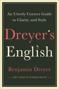 cover of the book Dreyer's English: an utterly correct guide to clarity and style