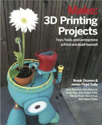 cover of the book Make: 3D Printing Projects