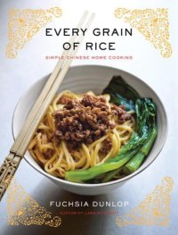 cover of the book Every Grain of Rice: Simple Chinese Home Cooking