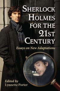 cover of the book Sherlock Holmes for the 21st century: essays on new adaptations