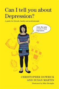 cover of the book Can I tell you about depression?: a guide for friends, family and professionals