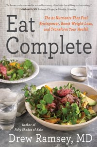 cover of the book Eat complete: the 21 nutrients that fuel brainpower, boost weight loss, and transform your health